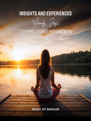 cover image of Insights and Experiences Wendy Joy's Stepping Stones For Growth